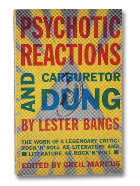 Psychotic Reactions and Carburetor Dung: The Work of a Legendary Critic