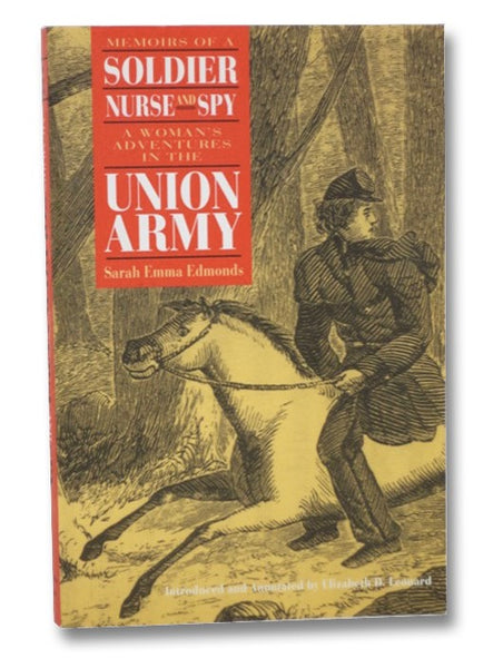 Memoirs of a Soldier, Nurse, and Spy: A Woman's Adventures in the Union Army