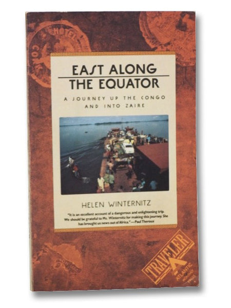 East Along the Equator: A Journey Up the Congo and Into Zaire