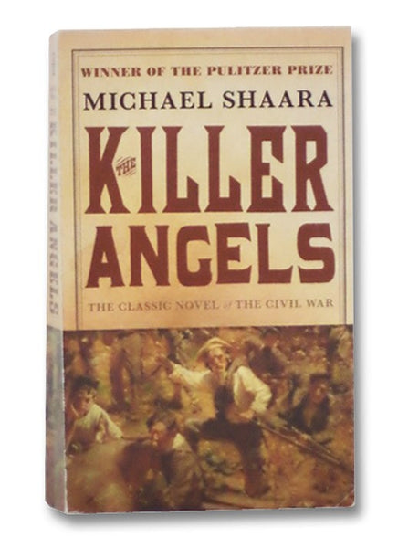 The Killer Angels: The Classic Novel of the Civil War