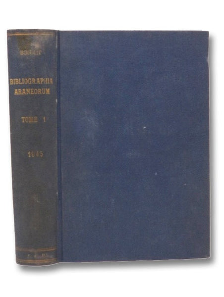 Bibliographia Araneorum: Analyse Methodique de Toute la Litterature Araneologique Jusqu-en 1939, Tome I [1]