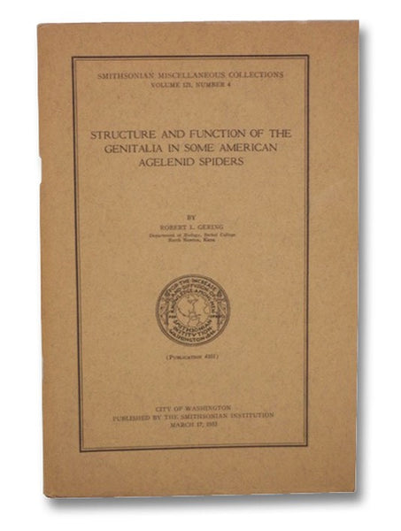Structure and Function of the Genitalia in Some American Agelenid Spiders (Smithsonian Miscellaneous Collections, Volume 121, Number 4)