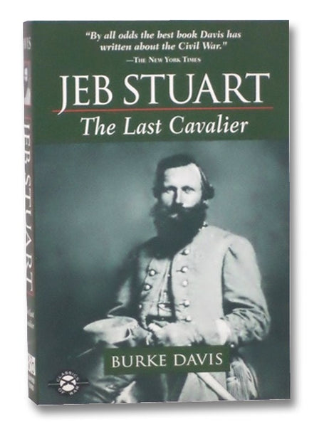 Jeb Stuart: The Last Cavalier