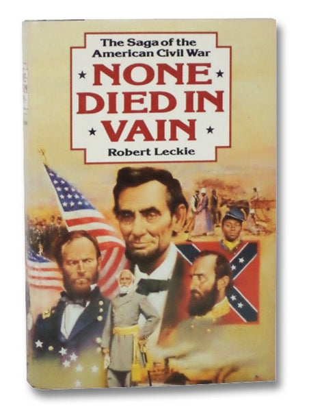 None Died in Vain: The Saga of the American Civil War