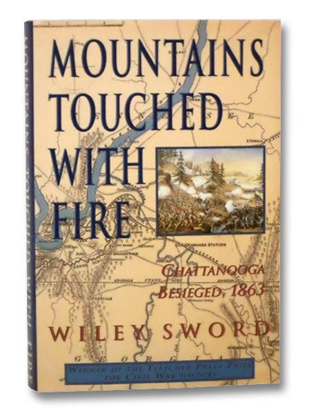 Mountains Touched with Fire: Chattanooga Besieged, 1863