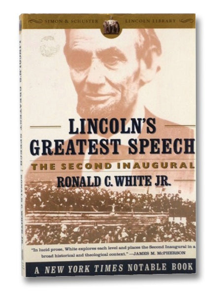 Lincoln's Greatest Speech: The Second Inaugural