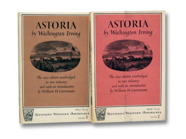Astoria, or, Anecdotes of an Enterprise Beyond the Rocky Mountains (Keystone Western Americana)(2-Volume Set)