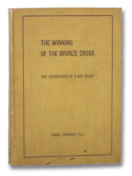 The Winning of the Bronze Cross: The Adventures of a Boy Scout