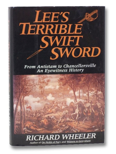 Lee's Terrible Swift Sword: From Antietam to Chancellorsville, an Eyewitness History