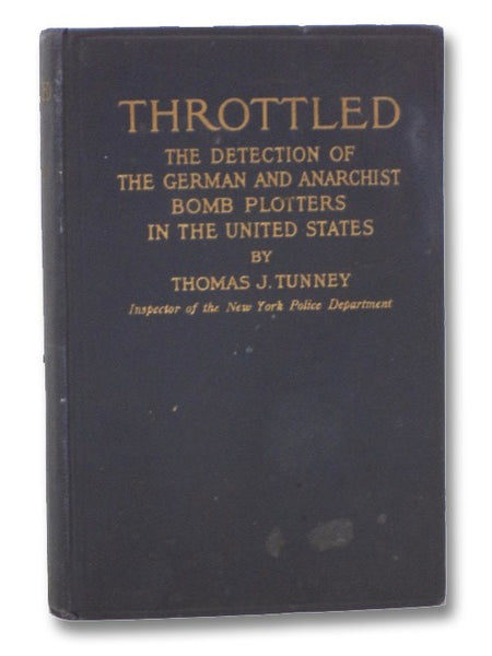 Throttled! The Detection of the German and Anarchist Bomb Plotters in the United States
