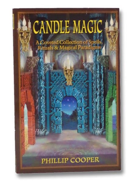 Candle Magic: A Coveted Collection of Spells, Rituals & Magical Paradigms