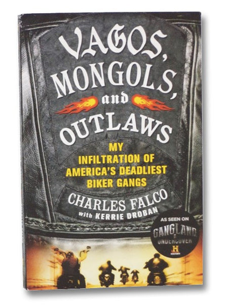 Vagos, Mongols, and Outlaws: My Infiltration of America's Deadliest Biker Gangs