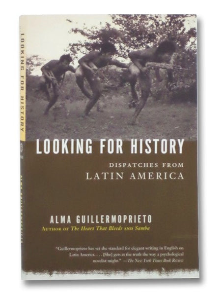 Looking for History: Dispatches from Latin America