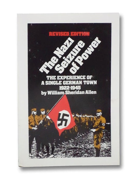 The Nazi Seizure of Power: The Experience of a Single German Town 1922-1945