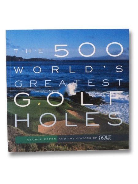 The 500 World's Greatest Golf Holes