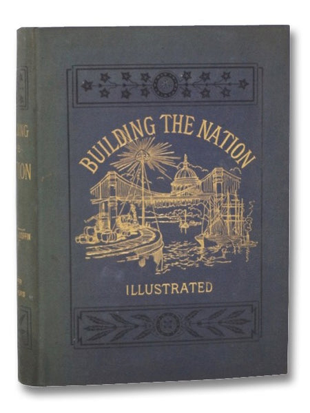 Building the Nation: Events in the History of the United States from the Revolution to the Beginning of the War between the States (Illustrated)
