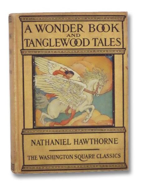 A Wonder Book and Tanglewood Tales (The Washington Square Classics)