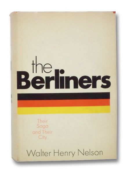 The Berliners: Their Saga and Their City