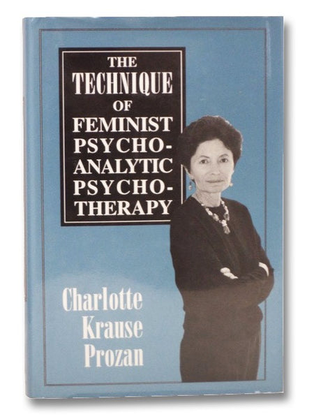 The Technique of Feminist Psychoanalytic Psychotherapy