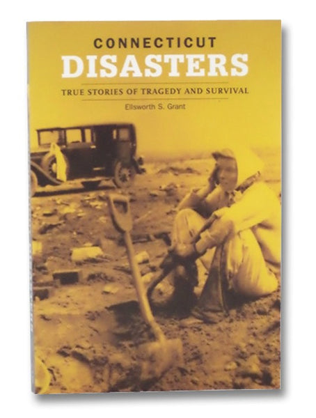 Connecticut Disasters: True Stories Of Tragedy And Survival