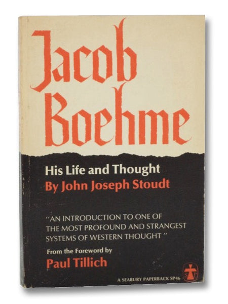 Jacob Boehme: His Life and Thought