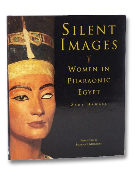 Silent Images: Women in Pharaonic Egypt
