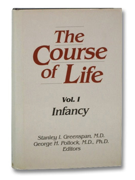 The Course of Life: Volume 1 - Infancy