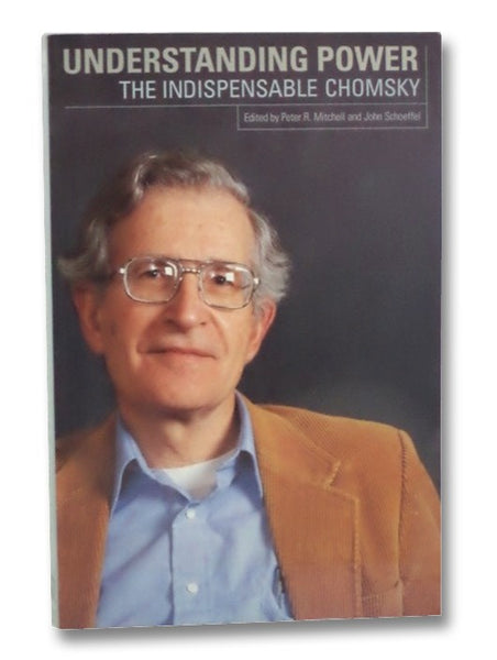 Understanding Power: The Indispensable Chomsky