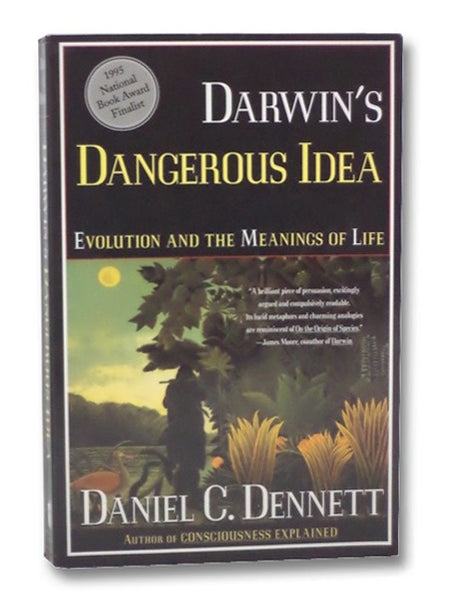 Darwin's Dangerous Idea: Evolution and the Meanings of Life