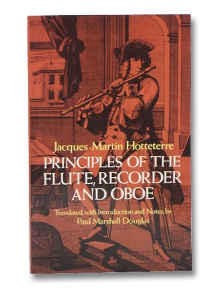 Principles of the Flute, Recorder and Oboe (Principes De La Flute) (Dover Books on Music)
