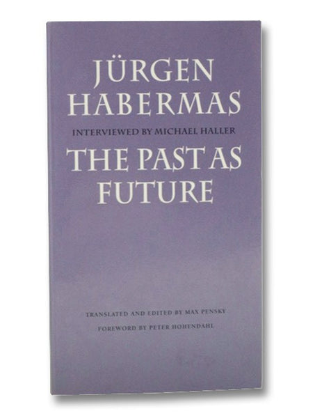 The Past as Future (Modern German Culture and Literature)