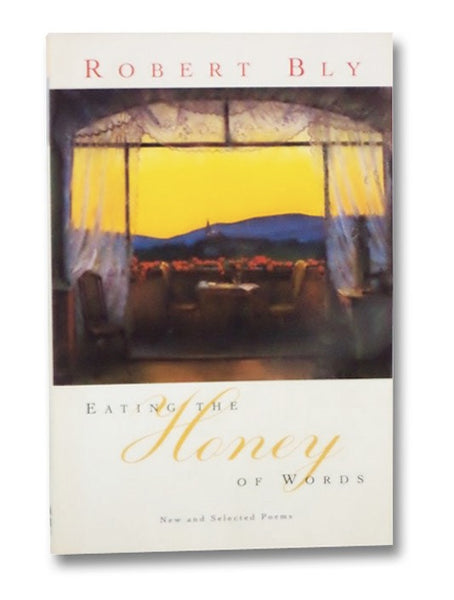 Eating the Honey of Words: New and Selected Poems