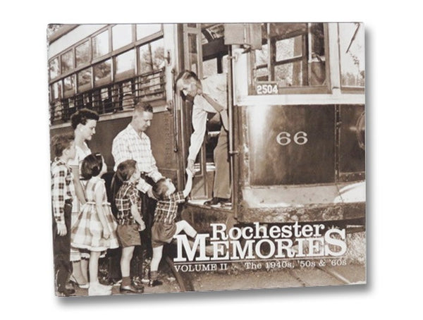 Rochester Memories, Volume II [2] -- The 1940's, '50s & '60s (Democrat & Chronicle)