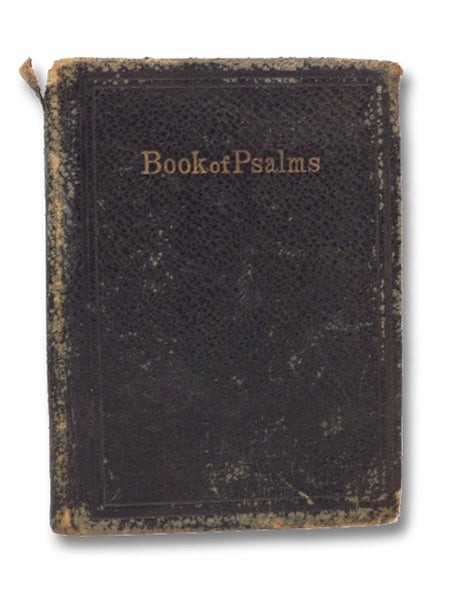 The Book of Psalms: Translated Out of the Original Hebrew; and with the Former Translations Diligently Compared and Revised.