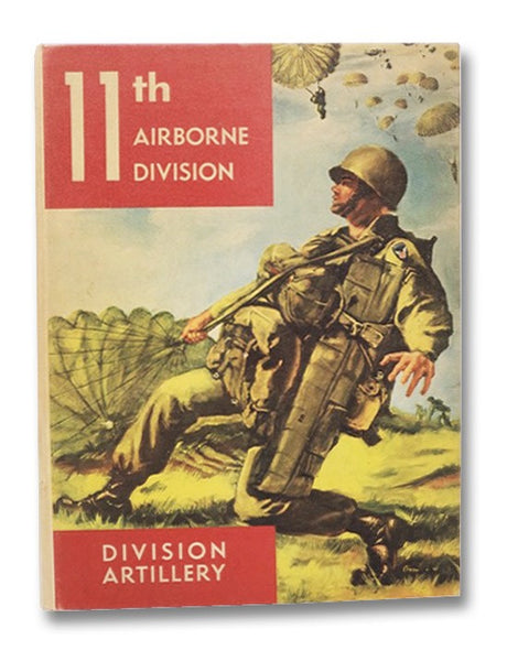 11th Airborne Division, Division Artillery, Fort Campbell, Kentucky [Yearbook]