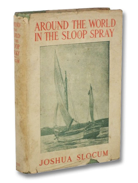 Around the World in the Sloop Spray, Describing Captain Slouch's Voyage Alone Around the World