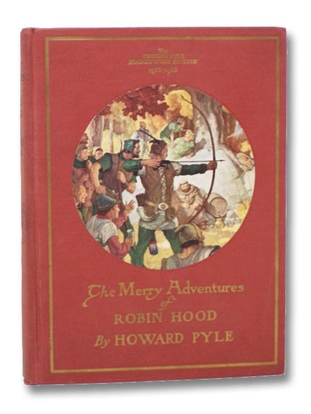 The Merry Adventures of Robin Hood of Great Renown, in Nottinghamshire. (The Howard Pyle Brandywine Edition, 1853-1933)