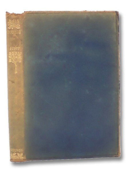 Ivanhoe: A Romance (New Century Library, The Works of Sir Walter Scott, Bart., Vol. IX)