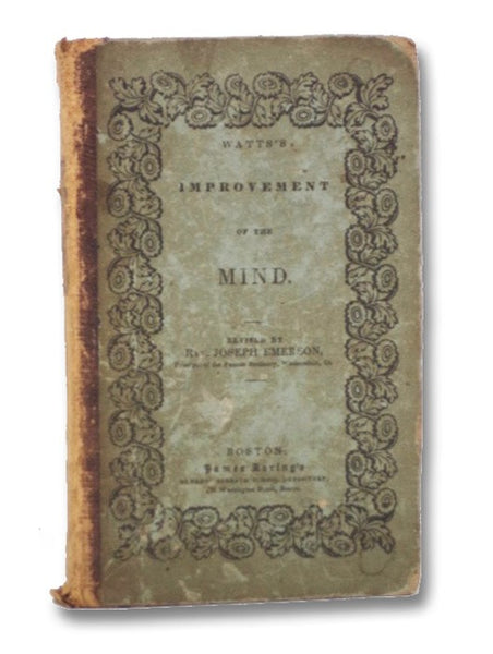 The Improvement of the Mind. with Corrections, Questions and Supplement.