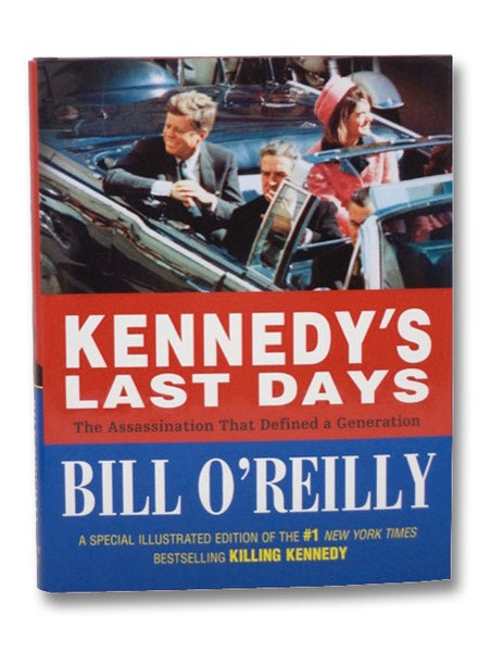 Kennedy's Last Days: The Assassination That Defined a Generation