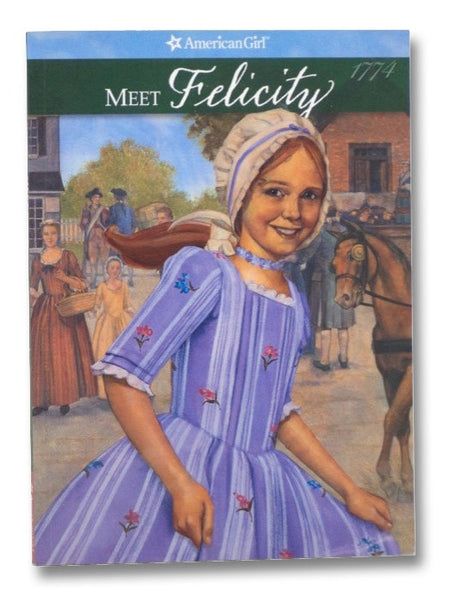 Meet Felicity (The American Girls Collection, Book 1)