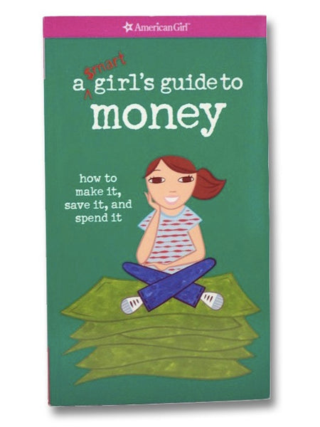 A Smart Girl's Guide to Money (American Girl)