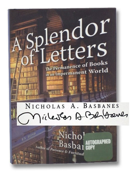 A Splendor of Letters: The Permanence of Books in an Impermanent World