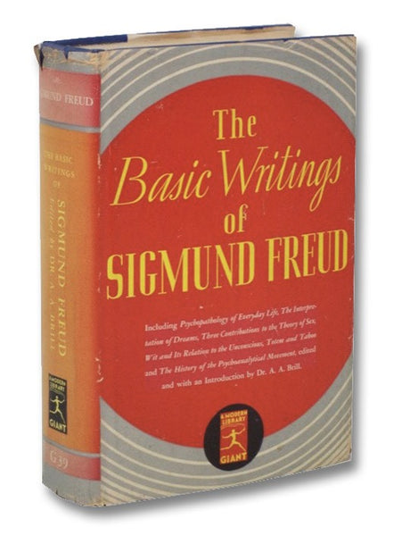 The Basic Writings of Sigmund Freud: Psychopathology of Everyday Life, The Interpretation of Dreams, Three Contributions to the Theory of Sex, Wit and Its Relation to the Unconscious, Totem and Taboo, The History of the Psychoanalytic Movement