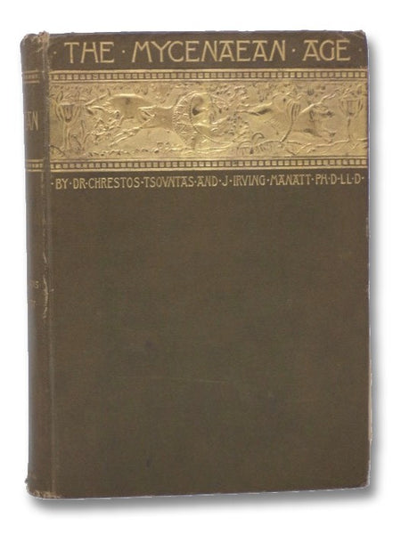 The Mycenaean Age: A Study of the Monuments and Culture of Pre-Homeric Greece