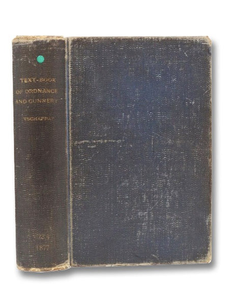 Text-Book of Ordnance and Gunnery [Textbook]