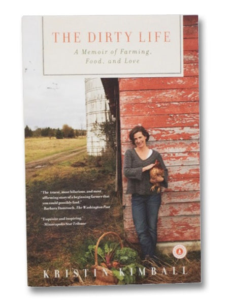 The Dirty Life: A Memoir of Farming, Food, and Love