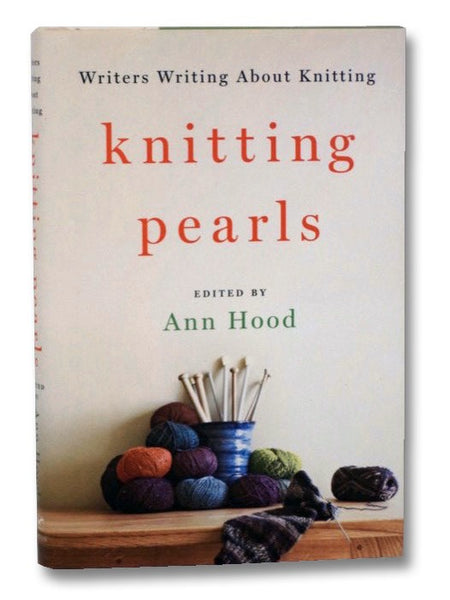 Knitting Pearls: Writers Writing about Knitting