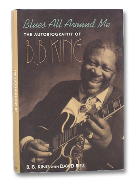 Blues All Around Me: The Autobiography of B.B. King
