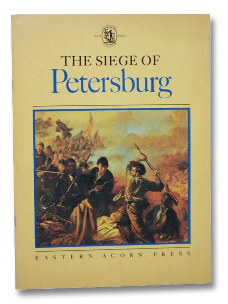 The Siege of Petersburg (Civil War Times, Special Edition, Illustrated)
